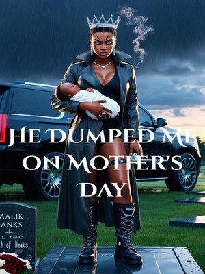 cover image of He Dumped Me On Mother's Day